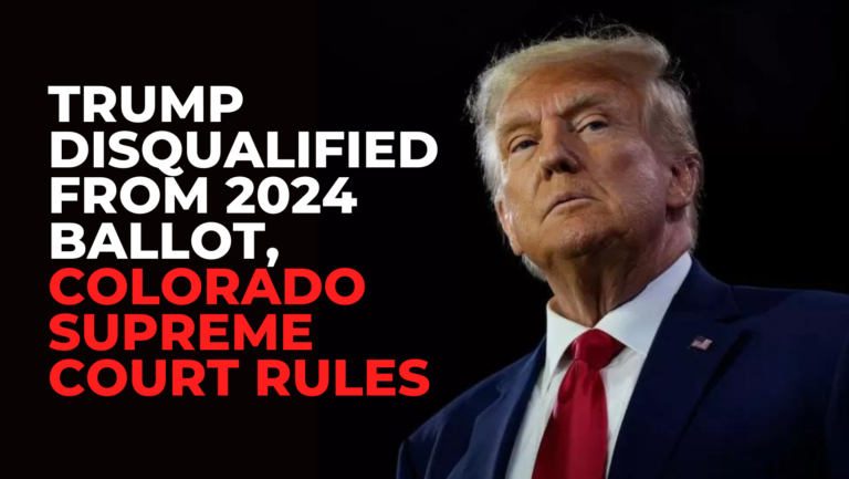 Trump disqualified from 2024 ballot, Colorado Supreme Court rules